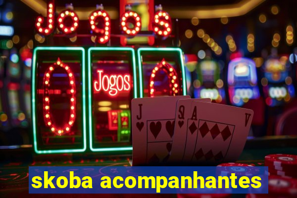 skoba acompanhantes